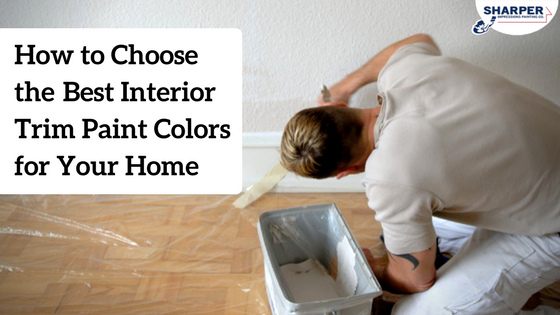 Interior Trim Paint Colors Helpful Tips For Choosing The Best Trim Paint For Your Home Sharper Impressions Painting