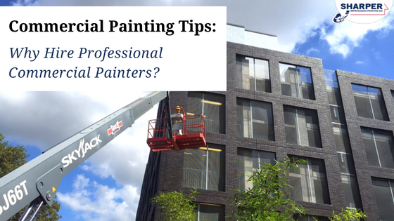 Commercial Painting Tips Why Hire Professional Commercial Painters